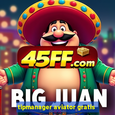 tipmanager aviator gratis